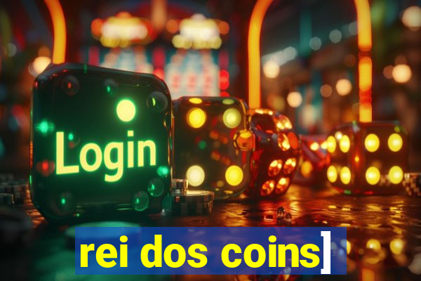 rei dos coins]